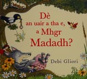 Tapa de Dè an uair a tha e, a Mhgr Madadh?