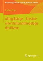 Tapa de Alltagsklänge – Einsätze einer Kulturanthropologie des Hörens