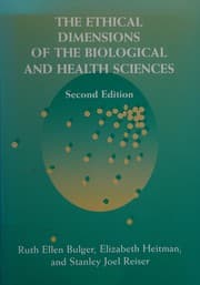 Tapa de The ethical dimensions of the biological and health sciences