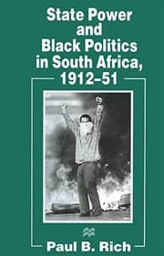 Tapa de State Power and Black Politics in South Africa, 1912–51