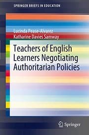 Tapa de Teachers of English Learners Negotiating Authoritarian Policies