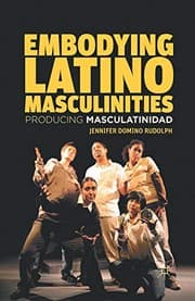 Tapa de Embodying Latino Masculinities