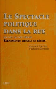 Tapa de Le spectacle politique dans la rue, du XVIe au XXIe siècle