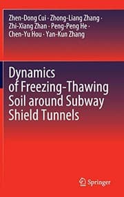 Tapa de Dynamics of Freezing-Thawing Soil around Subway Shield Tunnels