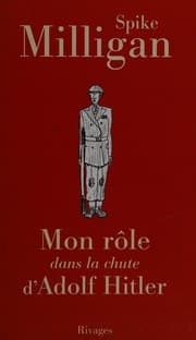 Tapa de Mon rôle dans la chute d'Adolf Hitler