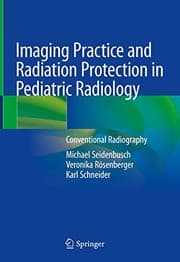 Tapa de Imaging Practice and Radiation Protection in Pediatric Radiology