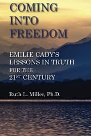 Tapa de Coming Into Freedom--Emilie Cady's Lessons in Truth for the 21st Century