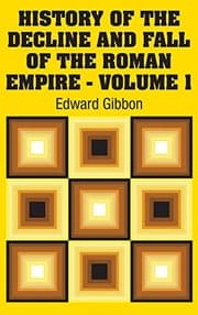 Tapa de History of the Decline and Fall of the Roman Empire - Volume 1