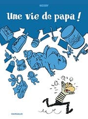 Tapa de Une vie de papa ! - Tome 0 - Une vie de papa !
