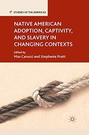 Tapa de Native American Adoption, Captivity, and Slavery in Changing Contexts