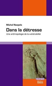 Tapa de Dans la détresse - Une anthropologie de la vulnérabilité