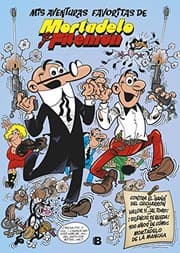 Tapa de Mis aventuras favoritas de Mortadelo y Filemon/ My Favorite Adventures of Mortadelo and Filemon