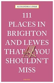 Tapa de 111 Places in Brighton & Lewes You Shouldn't Miss