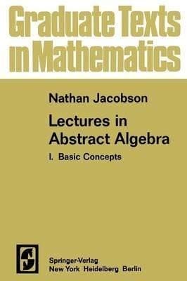 Tapa de Lectures in Abstract Algebra I