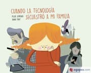 Tapa de Cuando la tecnología secuestró a mi familia