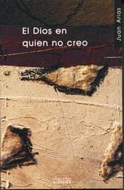 Tapa de El Dios En Quien No Creo/ the God I Do Not Believe in