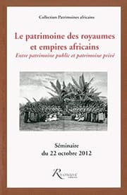 Tapa de Le patrimoine des royaumes et empires africains.Entre patrimoine public et patrimoine privé