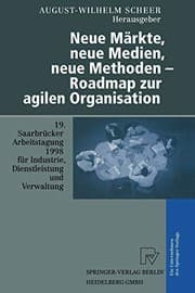 Tapa de Neue Märkte, neue Medien, neue Methoden ― Roadmap zur agilen Organisation