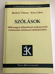 Tapa de Szólások - 5000 magyar állandósult szókapcsolat betűrendes értelmező dióhéjszótára / 5000 Hungarian Sayings explained in alphabetical order