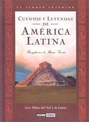Tapa de Cuentos y Leyendas de America Latina : Los Mitos del Sol y la Luna / Stories And Legends Of Latin America