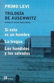 Tapa de Trilogía de Auschwitz (I sommersi e i salvati / La tregua / Se questo è un uomo)