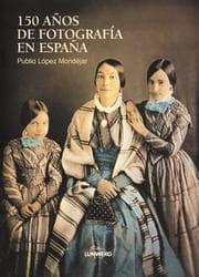 Tapa de 150 Years of Spanish Photography