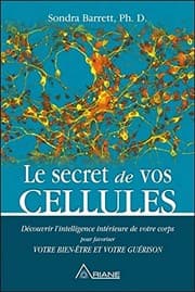 Tapa de Le secret de vos cellules - Découvrir l'intelligence intérieure de votre corps pour favoriser votre bien-être...