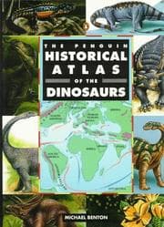 Tapa de The Penguin Historical Atlas of the Dinosaurs (Hist Atlas)