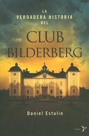 Tapa de La Verdadera Historia Del Club Bilderberg/the True History of Club Bilderberg
