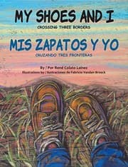 Tapa de My Shoes and I : Crossing Three Borders / Mis zapatos y yo