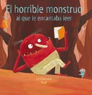 Tapa de El horrible monstruo al que le encantaba leer