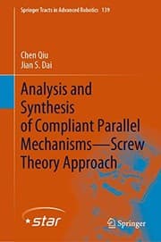 Tapa de Analysis and Synthesis of Compliant Parallel Mechanisms―Screw Theory Approach