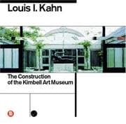 Tapa de Louis I. Kahn, the construction of the Kimbell Art Museum