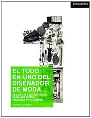 Tapa de El todo-en-uno del disenador de moda. Secretos y directrices para una buena practica profesional