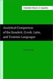 Tapa de Analytical Comparison of the Sanskrit Greek Latin and Teutonic Languages (Amsterdam Classics in Linguistics, 3)