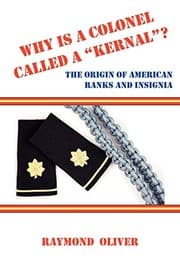 Tapa de Why Is a Colonel Called a Kernal? the Origin of American Ranks and Insignia