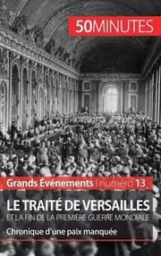 Tapa de Le traité de Versailles et la fin de la Première Guerre mondiale