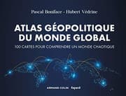 Tapa de Atlas géopolitique du monde global - 4e éd. - 100 cartes pour comprendre un monde chaotique