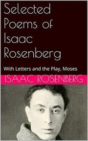Tapa de Selected Poems of Isaac Rosenberg with Letters and the Play, Moses