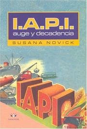 Tapa de I.A.P.I. Auge y Decadencia