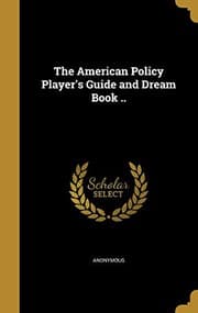 Tapa de The American Policy Player's Guide and Dream Book ..