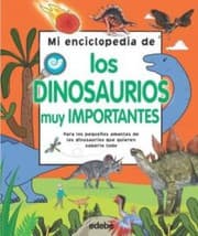 Tapa de MI ENCICLOPEDIA DE LOS DINOSAURIOS MUY IMPORTANTES
