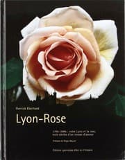 Tapa de LYON-ROSE ENTRE LYON ET LA ROSE TROIS SIECLES D UN ROMAN D AMOUR