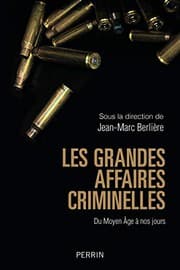 Tapa de Les grandes affaires criminelles - Du Moyen Âge à nos jours