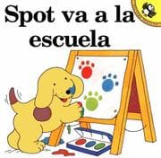 Tapa de Spot va a la escuela (Spot)