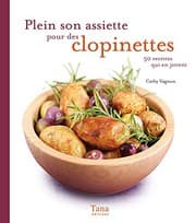 Tapa de Plein son assiette pour des clopinettes recettes gourmandes et bon marché