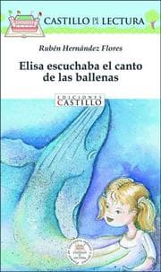 Tapa de Elisa escuchaba el canto de las ballenas (Castillo de la Lectura Blanca)