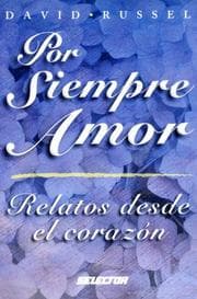 Tapa de Por siempre Amor /relatos desde el corazón (SUPERACIÓN PERSONAL)