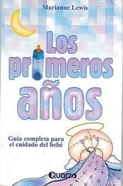 Tapa de Los primeros anos. Guia completa para el cuidado del bebe