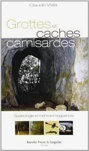 Tapa de Grottes et caches camisardes - spéléologie et mémoire huguenote